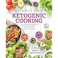 Quick & Easy Ketogenic Cooking: Time-Saving Paleo Recipes and Meal Plans to Improve Your Health and Help You Los e Weight Quick & Easy Ketogenic Cooking: Time-Saving Paleo Recipes and Meal Plans to Improve Your Health and Help You Los e Weight Paperback Kindle Spiral-bound