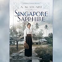 Singapore Sapphire: A Harriet Gordon Mystery, Book 1 Singapore Sapphire: A Harriet Gordon Mystery, Book 1 Audible Audiobook Kindle Paperback