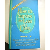 How to Survive the Loss of a Love How to Survive the Loss of a Love Paperback Kindle Hardcover Mass Market Paperback