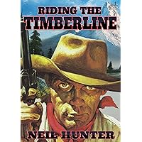Riding the Timberline (A Neil Hunter Western) Riding the Timberline (A Neil Hunter Western) Kindle Edition