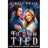 Fit to Be Tied (Fairy Tales of a Trailer Park Queen Book 13) Fit to Be Tied (Fairy Tales of a Trailer Park Queen Book 13) Kindle Paperback