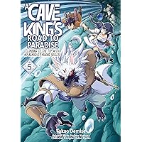 A Cave King’s Road to Paradise: Climbing to the Top with My Almighty Mining Skills! (Manga) Volume 5 A Cave King’s Road to Paradise: Climbing to the Top with My Almighty Mining Skills! (Manga) Volume 5 Kindle