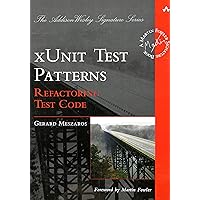 xUnit Test Patterns: Refactoring Test Code xUnit Test Patterns: Refactoring Test Code Hardcover Kindle