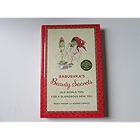 Babushka's Beauty Secrets: Old World Tips for a Glamorous New You Babushka's Beauty Secrets: Old World Tips for a Glamorous New You Hardcover Kindle
