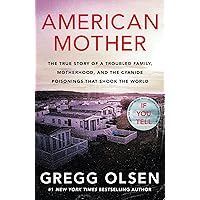 American Mother: The true story of a troubled family, motherhood, and the cyanide poisonings that shook the world (Dangerous Women - True Crime Stories) American Mother: The true story of a troubled family, motherhood, and the cyanide poisonings that shook the world (Dangerous Women - True Crime Stories) Audible Audiobook Kindle Paperback