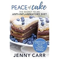 PEACE of Cake: THE SECRET TO AN ANTI-INFLAMMATORY DIET PEACE of Cake: THE SECRET TO AN ANTI-INFLAMMATORY DIET Paperback Kindle