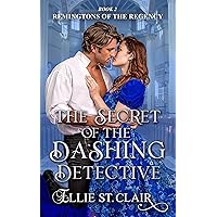 The Secret of the Dashing Detective (Remingtons of the Regency Book 2) The Secret of the Dashing Detective (Remingtons of the Regency Book 2) Kindle Audible Audiobook Paperback
