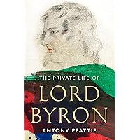 The Private Life of Lord Byron The Private Life of Lord Byron Hardcover Kindle