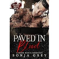 Paved in Blood: A Dark Mafia Romance (Melnikov Bratva Book 1) Paved in Blood: A Dark Mafia Romance (Melnikov Bratva Book 1) Kindle Paperback