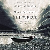How to Survive a Shipwreck: Help Is on the Way and Love Is Already Here How to Survive a Shipwreck: Help Is on the Way and Love Is Already Here Audible Audiobook Paperback Kindle