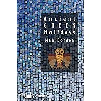 Ancient Greek Holidays Ancient Greek Holidays Paperback Kindle