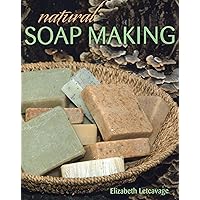 Natural Soap Making Natural Soap Making Paperback Kindle
