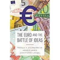 The Euro and the Battle of Ideas The Euro and the Battle of Ideas Hardcover Kindle Paperback