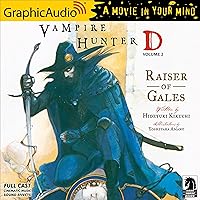 Raiser of Gales (Dramatized Adaptation): Vampire Hunter D, Volume 2