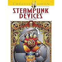 Creative Haven Steampunk Devices Coloring Book (Adult Coloring Books: Fantasy) Creative Haven Steampunk Devices Coloring Book (Adult Coloring Books: Fantasy) Paperback