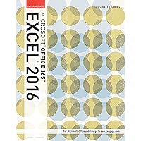 Illustrated Microsoft Office 365 & Excel 2016: Intermediate Illustrated Microsoft Office 365 & Excel 2016: Intermediate Kindle Paperback Loose Leaf