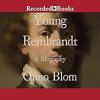 Young Rembrandt: A Biography Young Rembrandt: A Biography Audible Audiobook Kindle Hardcover