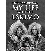 My Life with the Eskimo My Life with the Eskimo Audible Audiobook Paperback Kindle Hardcover Mass Market Paperback