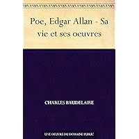 Poe, Edgar Allan - Sa vie et ses oeuvres (French Edition) Poe, Edgar Allan - Sa vie et ses oeuvres (French Edition) Kindle Paperback