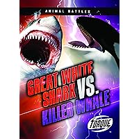 Great White Shark vs. Killer Whale (Animal Battles) Great White Shark vs. Killer Whale (Animal Battles) Paperback Kindle Library Binding
