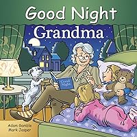 Good Night Grandma (Good Night Our World) Good Night Grandma (Good Night Our World) Board book Kindle