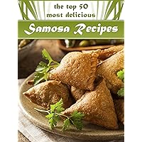 Samosas: The Top 50 Most Delicious Samosa Recipes - Tasty Little Indian Snacks (Recipe Top 50's Book 33) Samosas: The Top 50 Most Delicious Samosa Recipes - Tasty Little Indian Snacks (Recipe Top 50's Book 33) Kindle