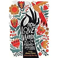 How to Love the World: Poems of Gratitude and Hope How to Love the World: Poems of Gratitude and Hope Kindle Paperback