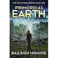 Primordial Earth: Book 1 (The Extinction Series) Primordial Earth: Book 1 (The Extinction Series) Kindle Paperback