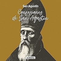 Confesiones de San Agustín [Confessions of Saint Augustine] Confesiones de San Agustín [Confessions of Saint Augustine] Audible Audiobook Hardcover Kindle Paperback