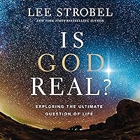 Is God Real?: Exploring the Ultimate Question of Life Is God Real?: Exploring the Ultimate Question of Life Hardcover Audible Audiobook Kindle Paperback