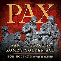 Pax: War and Peace in Rome's Golden Age Pax: War and Peace in Rome's Golden Age Audible Audiobook Hardcover Kindle Paperback Audio CD