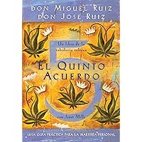 El quinto acuerdo: Una guía práctica para la maestría personal (Un libro de la sabiduría tolteca) (Spanish Edition)