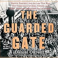 The Guarded Gate: Bigotry, Eugenics and the Law That Kept Two Generations of Jews, Italians, and Other European Immigrants out of America The Guarded Gate: Bigotry, Eugenics and the Law That Kept Two Generations of Jews, Italians, and Other European Immigrants out of America Paperback Kindle Audible Audiobook Hardcover Audio CD