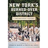 New York's Burned-over District: A Documentary History New York's Burned-over District: A Documentary History Paperback Kindle Hardcover