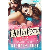Dirty Boy: A Steamy Romantic Comedy Dirty Boy: A Steamy Romantic Comedy Kindle Paperback