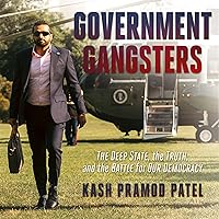 Government Gangsters: The Deep State, the Truth, and the Battle for Our Democracy Government Gangsters: The Deep State, the Truth, and the Battle for Our Democracy Hardcover Audible Audiobook Kindle
