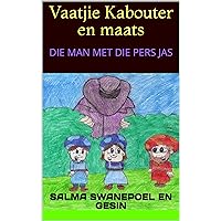 Vaatjie Kabouter en maats: Die man met die pers jas (Afrikaans Edition)