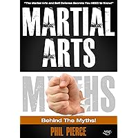 Martial Arts: Behind the Myths! (The Martial Arts and Self Defense Secrets You NEED to Know!) Martial Arts: Behind the Myths! (The Martial Arts and Self Defense Secrets You NEED to Know!) Kindle Audible Audiobook Paperback