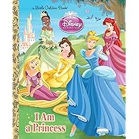 I am a Princess (Disney Princess) (Little Golden Book) I am a Princess (Disney Princess) (Little Golden Book) Kindle Hardcover