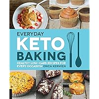 Everyday Keto Baking: Healthy Low-Carb Recipes for Every Occasion (Volume 10) (Keto for Your Life, 10) Everyday Keto Baking: Healthy Low-Carb Recipes for Every Occasion (Volume 10) (Keto for Your Life, 10) Paperback Kindle