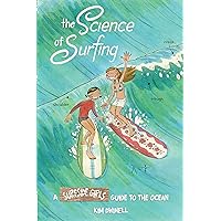 The Science of Surfing: A Surfside Girls Guide to the Ocean The Science of Surfing: A Surfside Girls Guide to the Ocean Paperback Kindle