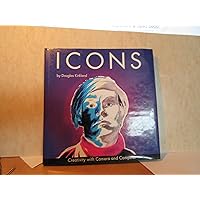 Icons: Creativity With Camera and Computer Icons: Creativity With Camera and Computer Hardcover