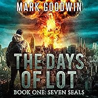 The Days of Lot: A Post-Apocalyptic Tale of the End Times The Days of Lot: A Post-Apocalyptic Tale of the End Times Audible Audiobook Kindle Paperback