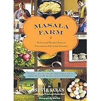 Masala Farm: Stories and Recipes from an Uncommon Life in the Country Masala Farm: Stories and Recipes from an Uncommon Life in the Country Hardcover Kindle