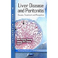 Liver Disease and Peritonitis: Causes, Treatment and Prevention (Hepatology Research and Clinical Developments) Liver Disease and Peritonitis: Causes, Treatment and Prevention (Hepatology Research and Clinical Developments) Hardcover