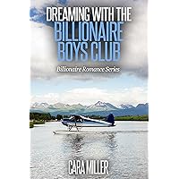 Dreaming with the Billionaire Boys Club (Billionaire Romance Book 13) Dreaming with the Billionaire Boys Club (Billionaire Romance Book 13) Kindle Paperback