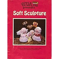 Apple Dumplings Presents Soft Sculpture Daydreams, Vol 1, How to Make it Sewing & Craft Book