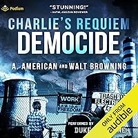 Democide: Charlie's Requiem, Book 2 Democide: Charlie's Requiem, Book 2 Audible Audiobook Kindle Paperback