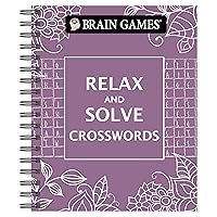 Brain Games - Relax and Solve: Crosswords Brain Games - Relax and Solve: Crosswords Spiral-bound