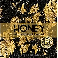 Honey : Words to Heal & Mend (Our Inspirations) Honey : Words to Heal & Mend (Our Inspirations) Kindle Paperback